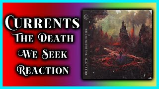 Currents - The Death We Seek - Live Reaction/Review ft. Jarred of Across Oceans!