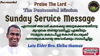 Message by  Late Elder Bro shibu thomas.