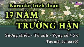 Karaoke trích đoạn 17 Năm Trường Hận | Tác giả (chưa rõ) | Giang