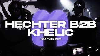 HECHTER B2B KHELIC @ ROOM36