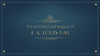 The Architectural Legacy of J. A. Louis Hay