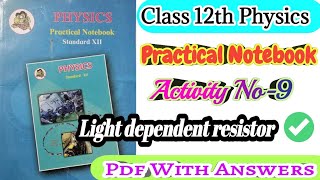 Class 12th Physics Practical Notebook|| Activity no.9 Light dependent resistor all answers||