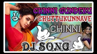 CHINNI GUNDEKU CHUTTUKUNNAVE CHINNI SONG new trending dj song new Telugu folk DJ song \u0026 love songs