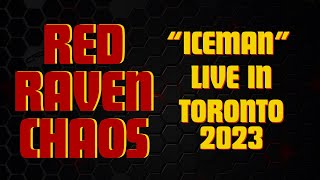 RED RAVEN CHAOS - ICEMAN - live in Toronto 2023