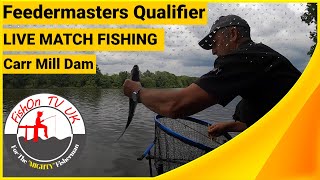 LIVE MATCH FISHING : FEEDERMASTERS QUALIFIER : CARR MILL DAM : JUNE 2021