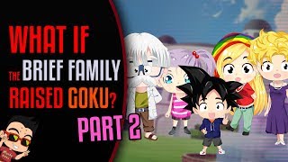 What if the Briefs Raised Goku? | PART 2 | Reimagining Dragon Ball