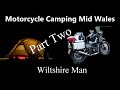 Devils Bridge and Beyond, A Motorcycle, Photography, Camping Adventure. PART 2 (Final) Wiltshire Man