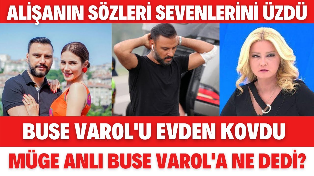 ALİŞAN BUSE VAROLU EVDEN KOVDU! BUSE ÖYLE BİRŞEY YAPTI Kİ MÜGE ANLI ŞOK ...