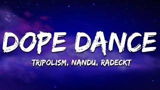 Tripolism, Nandu \u0026 Radeckt - Dope Dance (Lyrics)