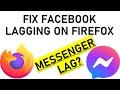 How to Fix Facebook Messenger Lagging on Mozilla FireFox