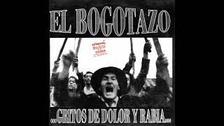 El Bogotazo - Gritos De Dolor Y Rabia - Full Álbum