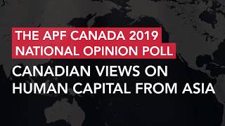 2019 National Opinion Poll: Canadian Views on Human Capital from Asia