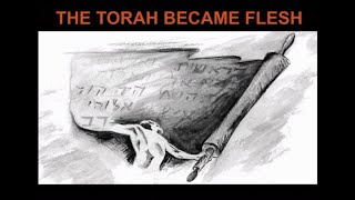 Torah in the Flesh | Word became flesh