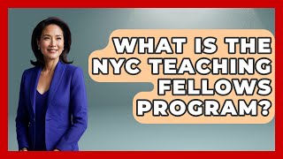What Is The NYC Teaching Fellows Program? - Aspiring Teacher Guide