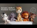 Animal Safari Fondant Toppers / Jungle Animal Cake Toppers / Baby Safari Animals / Jungle Safari