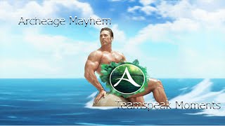 Archeage Mayhem - Teamspeak Moments