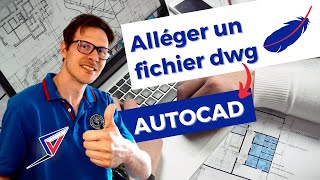 Comment alléger un fichier AutoCAD