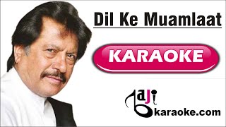 Dil Ke Muamlaat - Karaoke With Scrolling Lyrics - Attaullah Khan - by Baji Karaoke Pakistani