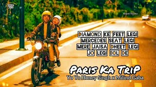 Paris Ka Trip✨Yo Yo Honey Singh x Milind Gaba Songs🥀Paris Ka Trip Legi Trip Tu Flip Legi💫Anant Varma