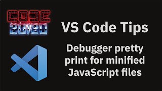 VS Code tips — Debugger pretty print for minified JavaScript files