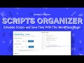 Scripts Organizer Review: Schedule Scripts, Save Time | WordPress Plugin