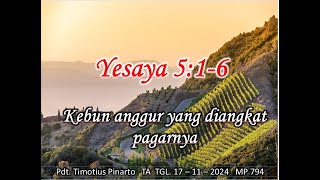 IBADAH MINGGU PAGI 17-11-2024, YESAYA 5:1-6 KEBUN ANGGUR YANG DI ANGKAT PAGARNYA