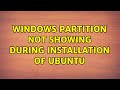 Ubuntu: Windows partition not showing during installation of Ubuntu