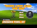 How Low Can We Go Ep. 1 ( Iroquois Park - Green layout )