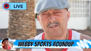 SATURDAY SPORTS ROUNDUP WITH WEBBY IN SUNNY TENERIFE