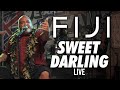 Fiji - Sweet Darling (Live)