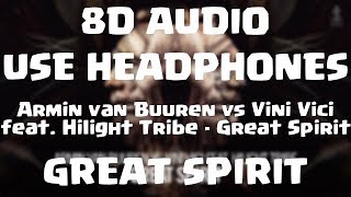 Armin van Buuren vs Vini Vici feat. Hilight Tribe - Great Spirit 8D AUDIO USE HEADPHONES [PSYTRANCE]