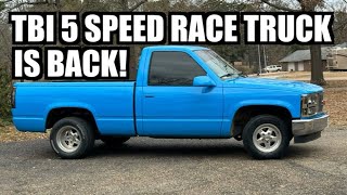 The TBI 350 Race Truck Is Back! 5 Speed SWB Chevy Truck