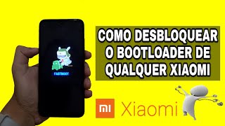 Como desbloquear o Bootloader de qualquer Xiaomi