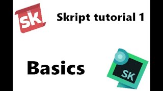 Skript Tutorial (PART 1 - BASICS)