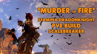 ESO - Murder of Fire - PVE Stamina Dragonknight Build - (Scalebreaker)