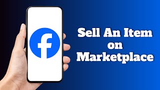 How to Sell An Item on Facebook Marketplace