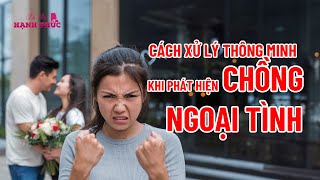 Cách xử lý thông minh khi chồng ngoại tình