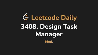 3408. Design Task Manager | Leetcode Daily - Python