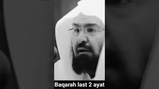 Surah Baqarah last 2 ayat sheikh abdur rahman al sudais beautiful voice very emotional tilawat 🥰💔