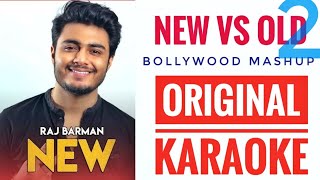 New vs Old 2 Original Karaoke Bollywood Mashup | Raj Barman and Deepshikha | Devotees Insanos