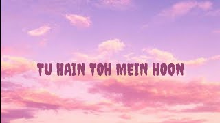 TU HAIN TOH MEIN HOON | ARIJIT SINGH | FEAT : HEAVEN SOUNDS | LO-FI