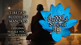 Buddha Spirit 1 | Sacred sanskrit mantras | Ethereal, serene female vocal | Connection to the Divine