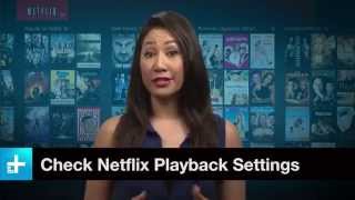 Slow loading, buffering, pixelation? How to solve common Netflix problems.