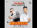 ebilooto remix by cyza musiq ft rich 2 trumpeter rich2trumpeter no1trending audio