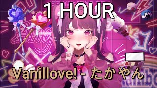 [1 HOUR] Vanillove! - Takayan