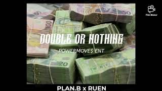 PLAN.B ft RUEN -DOUBLE OR NOTHING prod by kaydub.