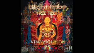 Hilight Tribe - Free Tibet  (Vini Vici Remix)