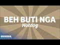 Hotdog - Beh Buti Nga (Official Lyric Video)