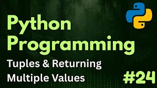 Tuples & Returning Multiple Values | Python Programming Ep. 24