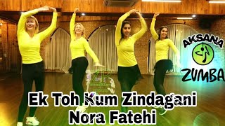 Ek Toh Kum Zindagani Nora Fatehi Bollywood | Zumba | Dance Fitness | Choreo